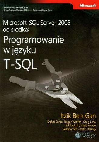 Microsoft SQL Server 2008 od środka Programowanie
