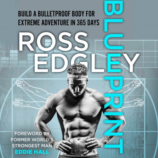 Blueprint: Build a Bulletproof Body for Extreme Ad