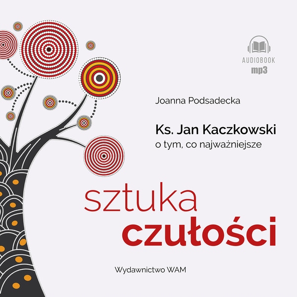 CD MP3 SZTUKA CZUŁOŚCI. KSIĄDZ JAN KACZKOWSKI O TYM, CO NAJWAŻNIEJSZE