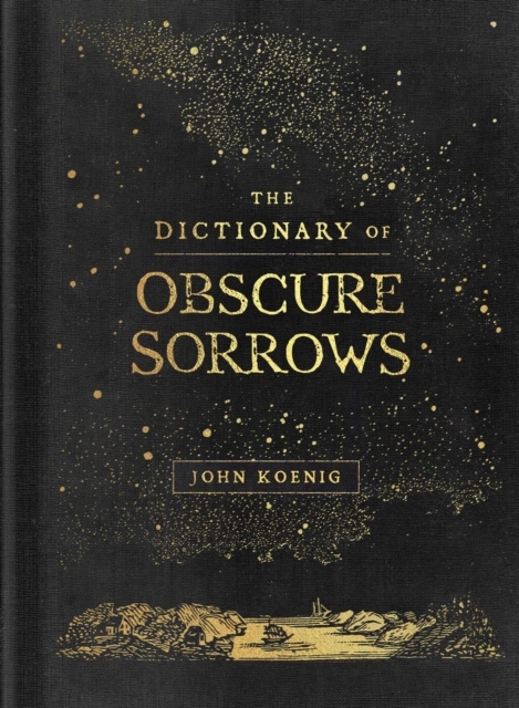 The Dictionary of Obscure Sorrows JOHN KOENIG