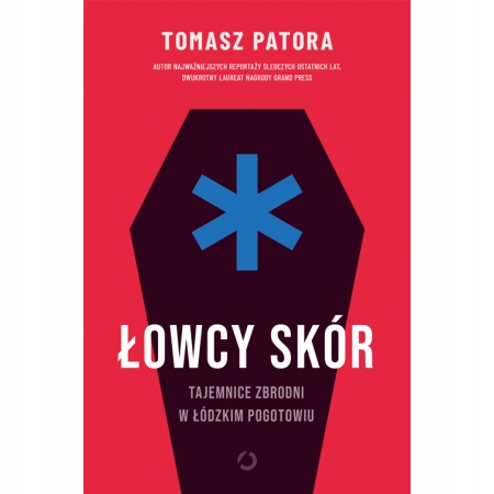 

Łowcy skór Tajemnice zbrodni w łódzkim pogotowiu