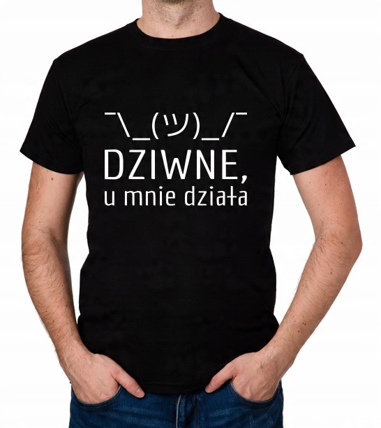 

koszulka Dziwne U Mnie Działa Informatyka