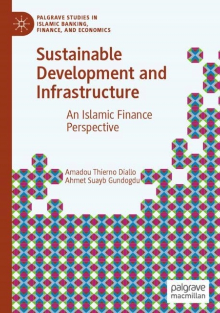 Sustainable Development and Infrastructure: An Islamic Finance Perspective