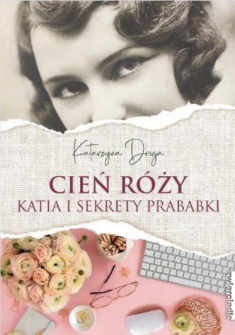 

Cień Róży. Katia I Sekrety Prababki