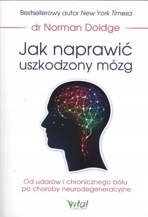 

Jak naprawić uszkodzony mózg Norman dr Doidge