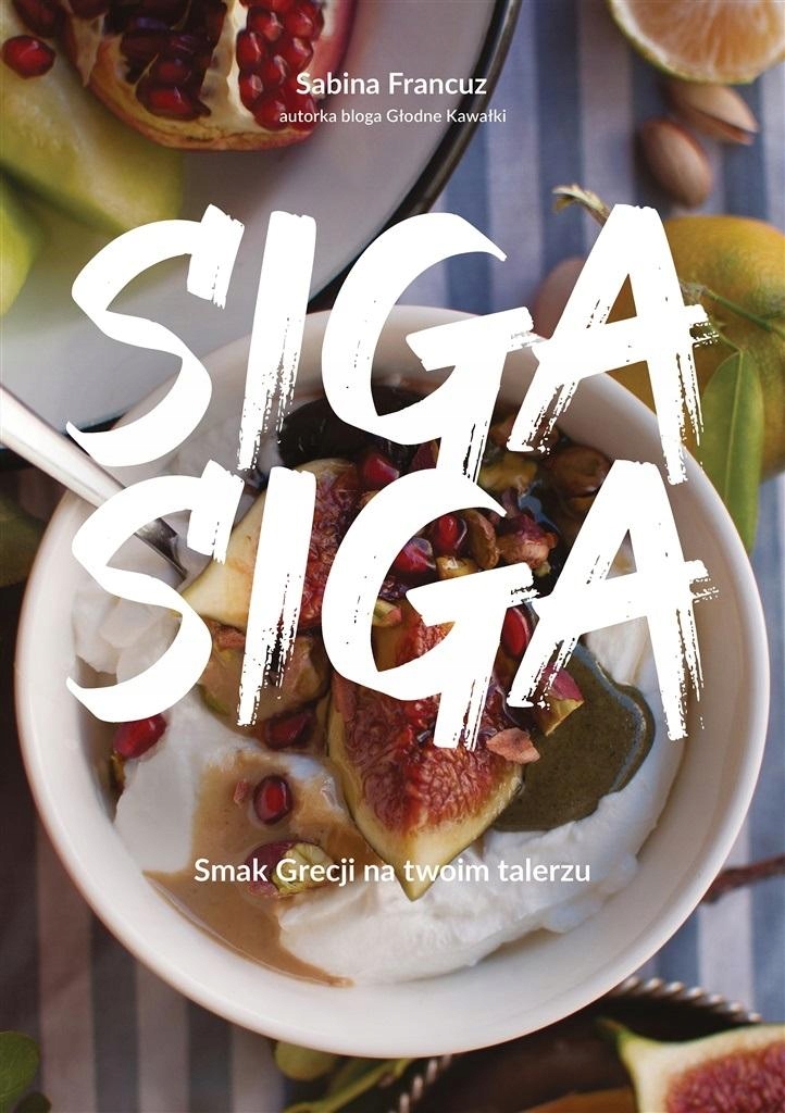 Siga Siga. Smak Grecji Na Twoim Talerzu
