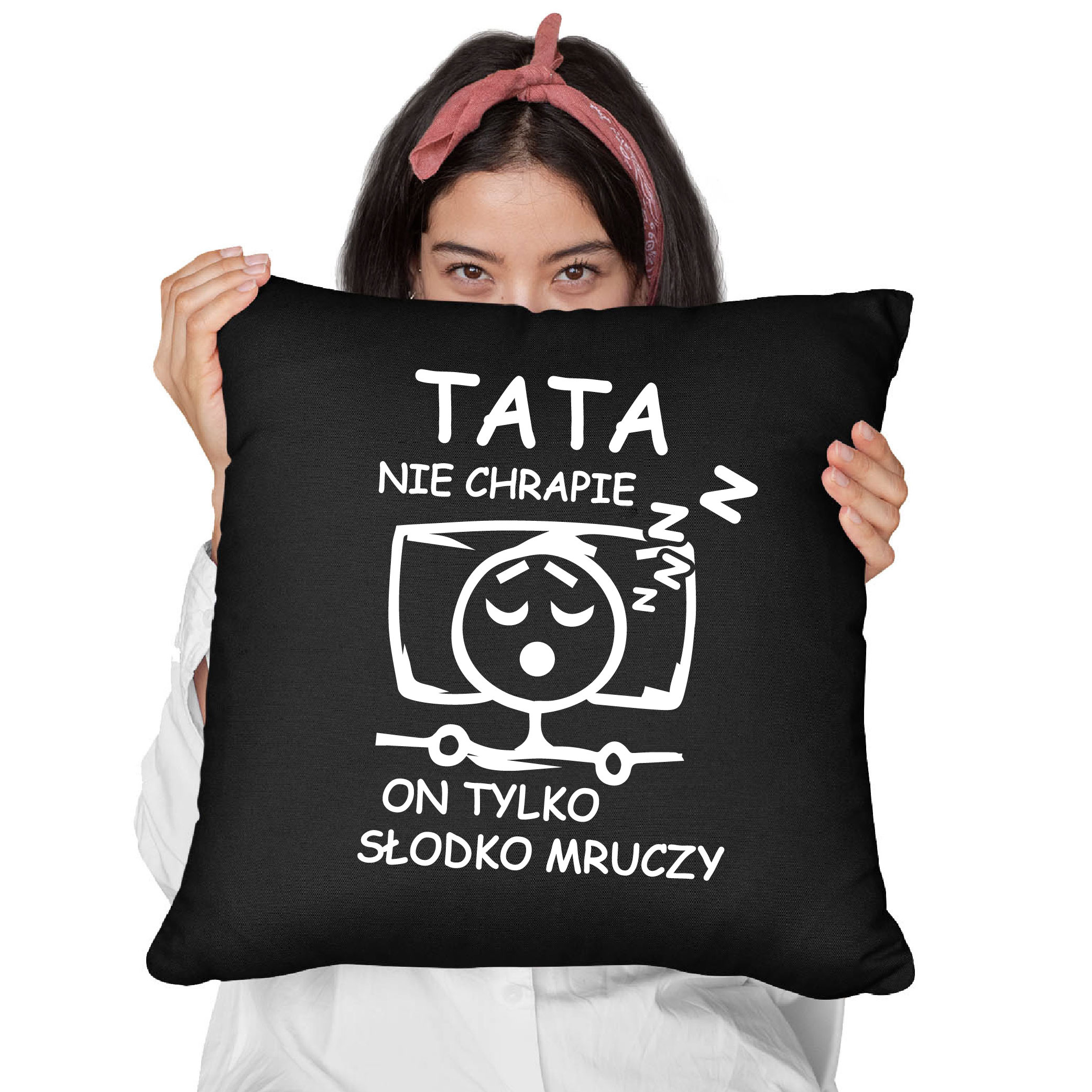 

Poduszka Tata Nie Chrapie Tylko Słodko Mruczy 40cm