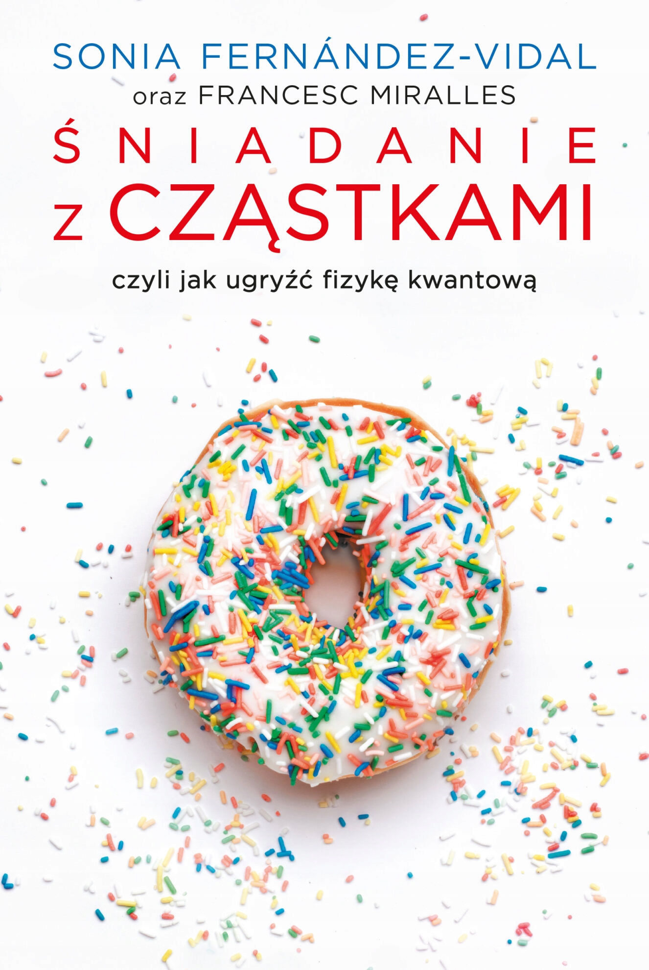 

Śniadanie z cząstkami, czyli jak ugryźć fizykę