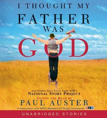 I Thought My Father Was God - Auster, Paul