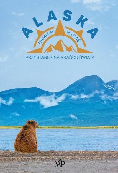 

Alaska. Przystanek na krańcu świata