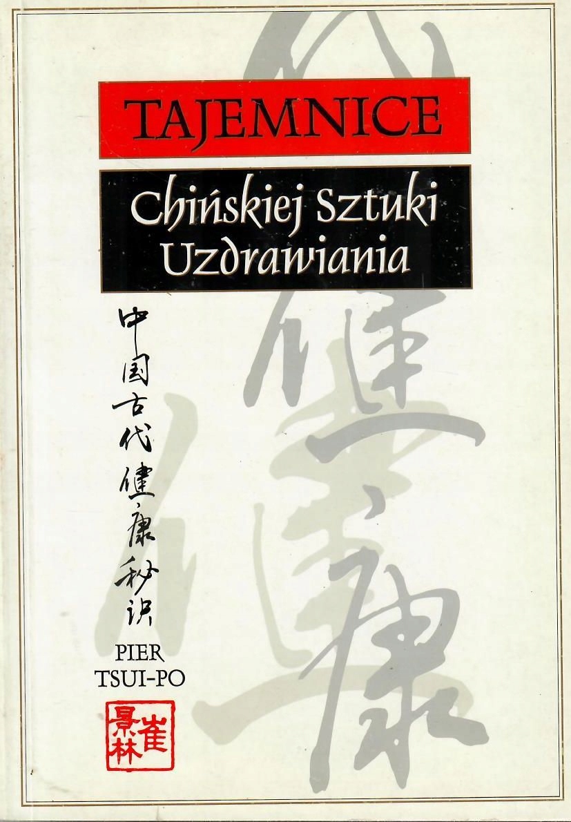 Pier Tsui-Po * Tajemnice chińskiej sztuki uzdrawiania