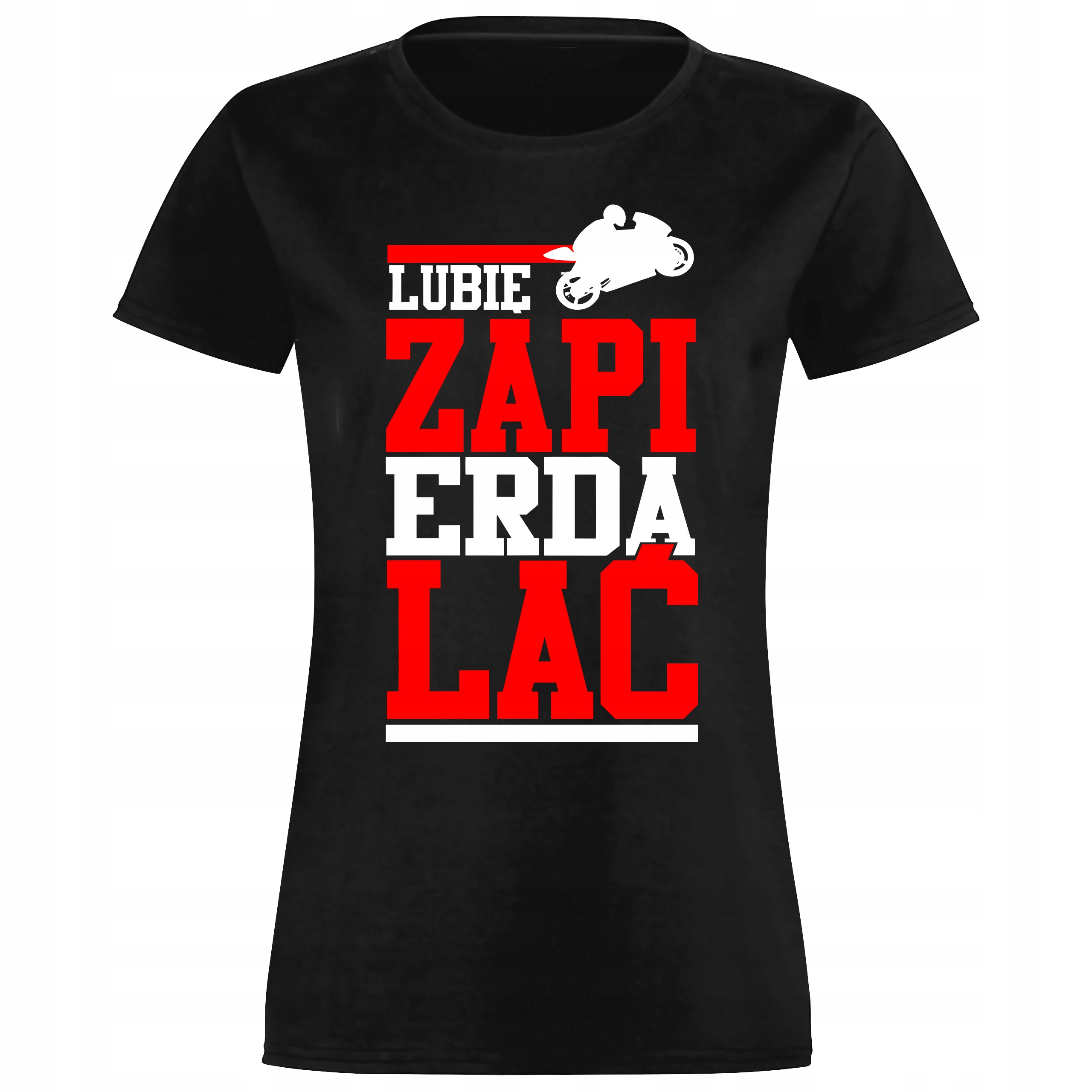 

Damska Koszulka T-shirt Lubię Zapierdalać Rozm M