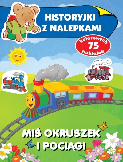 

Miś Okruszek i pociągi. Historyjki z nalepkami