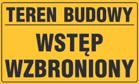 

Tablica ostrzegawcza Teren Budowy Wstęp Wzbroniony