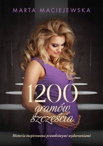 1200 gramów szczęścia Marta Maciejewska