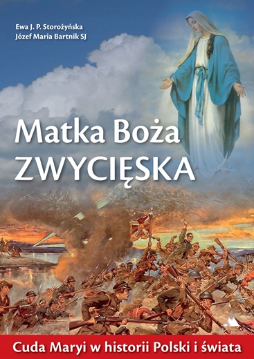 Matka Boża Zwycięska. Cuda Maryi w historii Polski