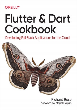 Flutter and Dart Cookbook Tytuł Flutter and Dart Cookbook