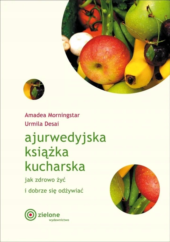AJURWEDYJSKA KSIĄŻKA KUCHARSKA AMADEA MORNINGSTAR, URMILA MORNINGSTAR