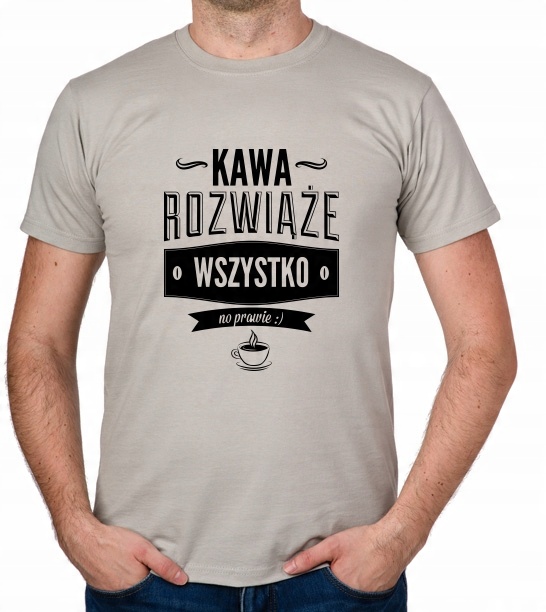 

koszulka Kawa Rozwiąże (prawie) Wszystko prezent