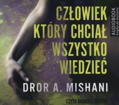 Człowiek który chciał wszystko wiedzieć Dror A. Mishani