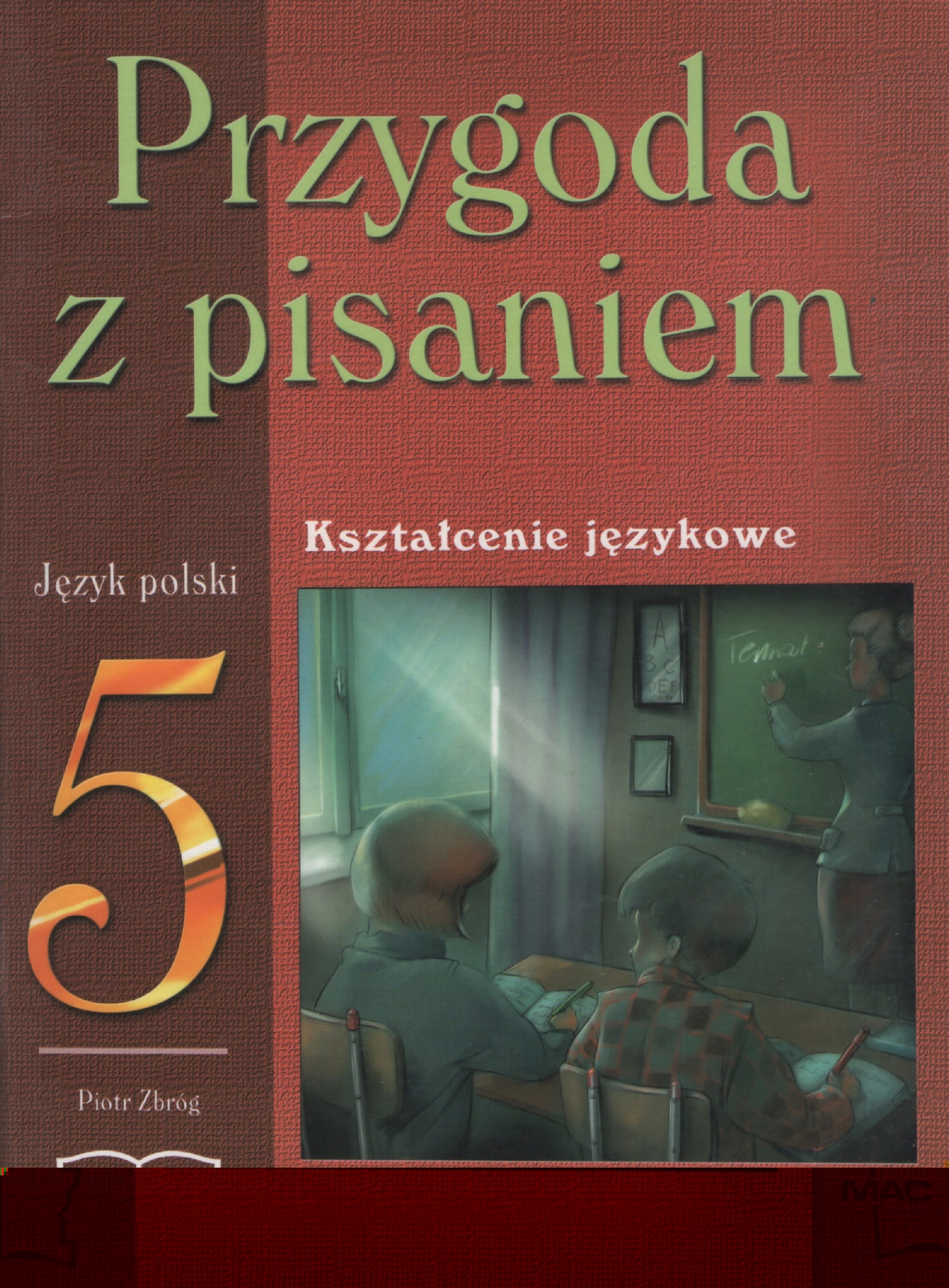PRZYGODA Z PISANIEM KL 5 PIOTR ZBRÓG