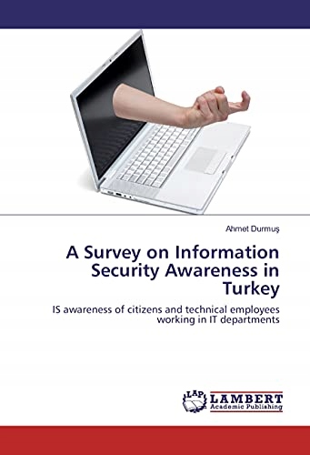 Durmuş, Ahmet A Survey on Information Security Awareness in Turkey: IS awar
