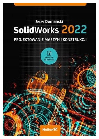 SolidWorks 2022 проектирование машин J. Domański