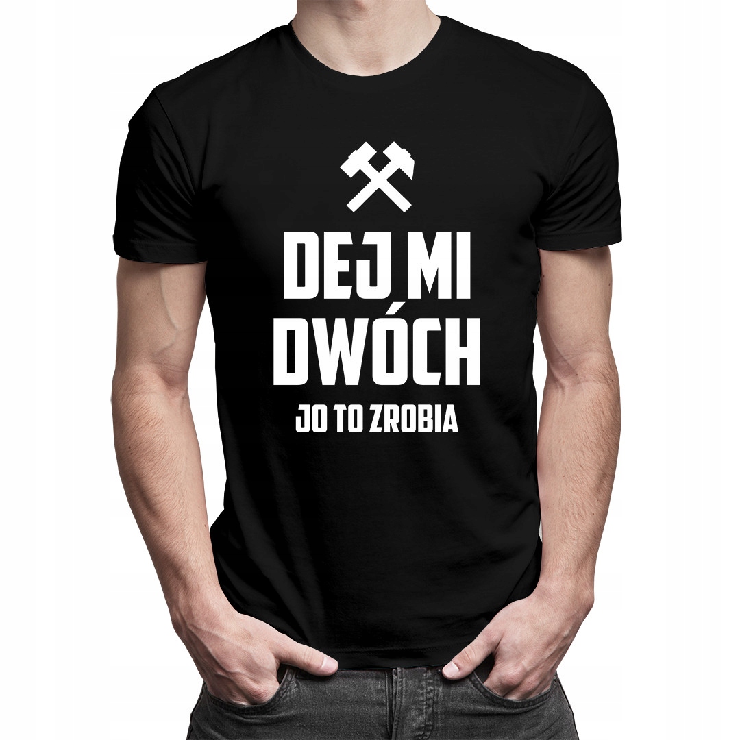 

Dej mi dwóch, jo to zrobia męska koszulka prezent