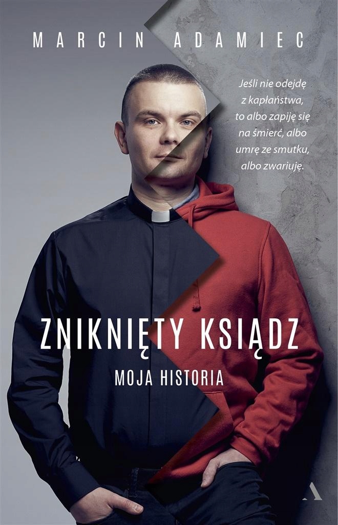 

Zniknięty Ksiądz. Moja Historia Marcin Adamiec