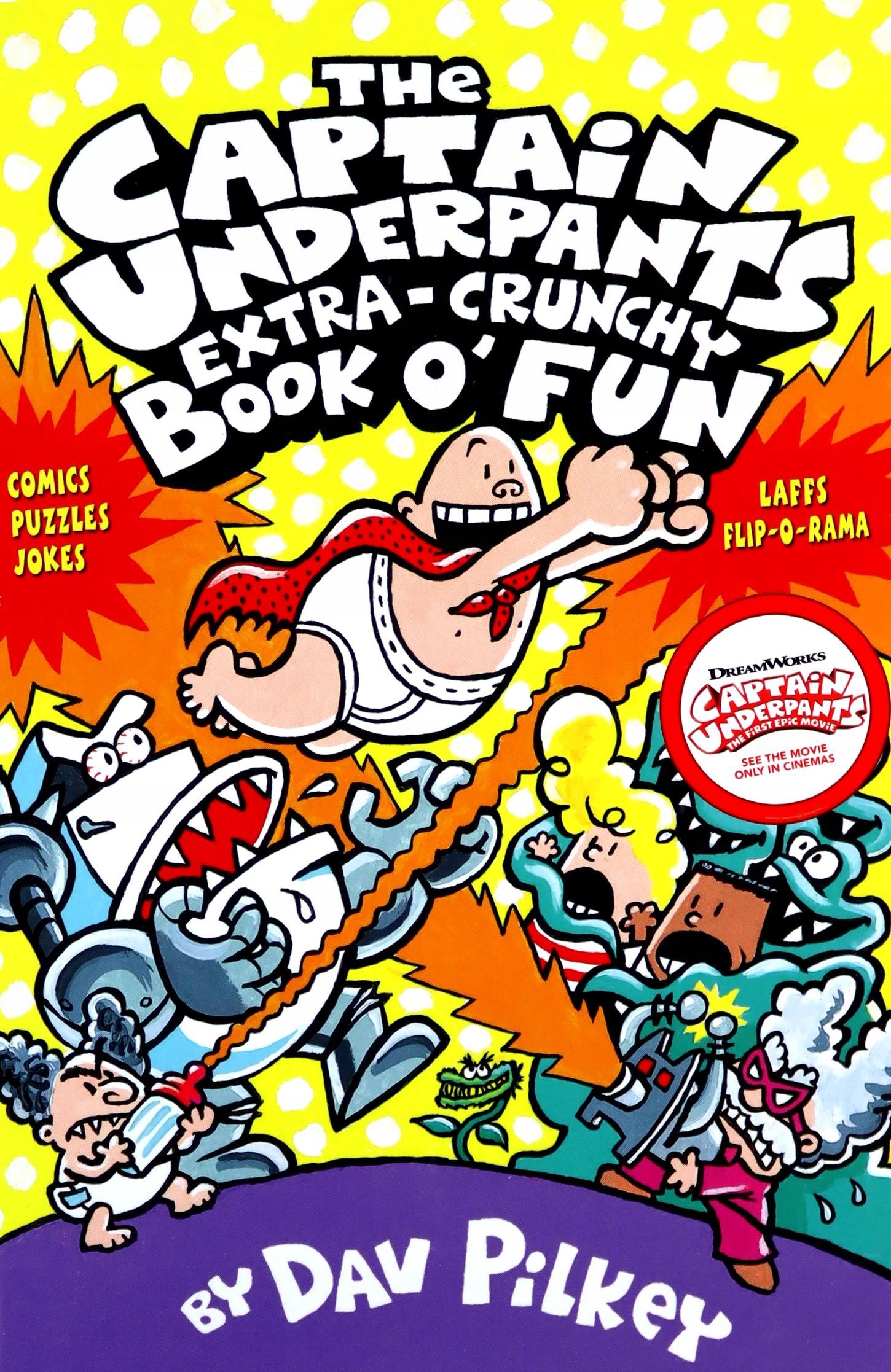 THE CAPTAIN UNDERPANTS' EXTRA-CRUNCHY BOOK O'FUN!