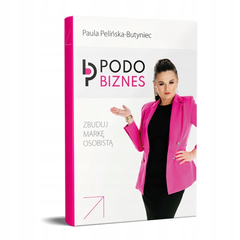 Podo Biznes Vybuduj svou značku Paula Pelińska-Butyniec kniha 1 ks