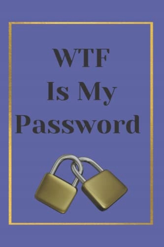 LogBooks, maha WTF Is My Password , Password Log Book: log book for passwor