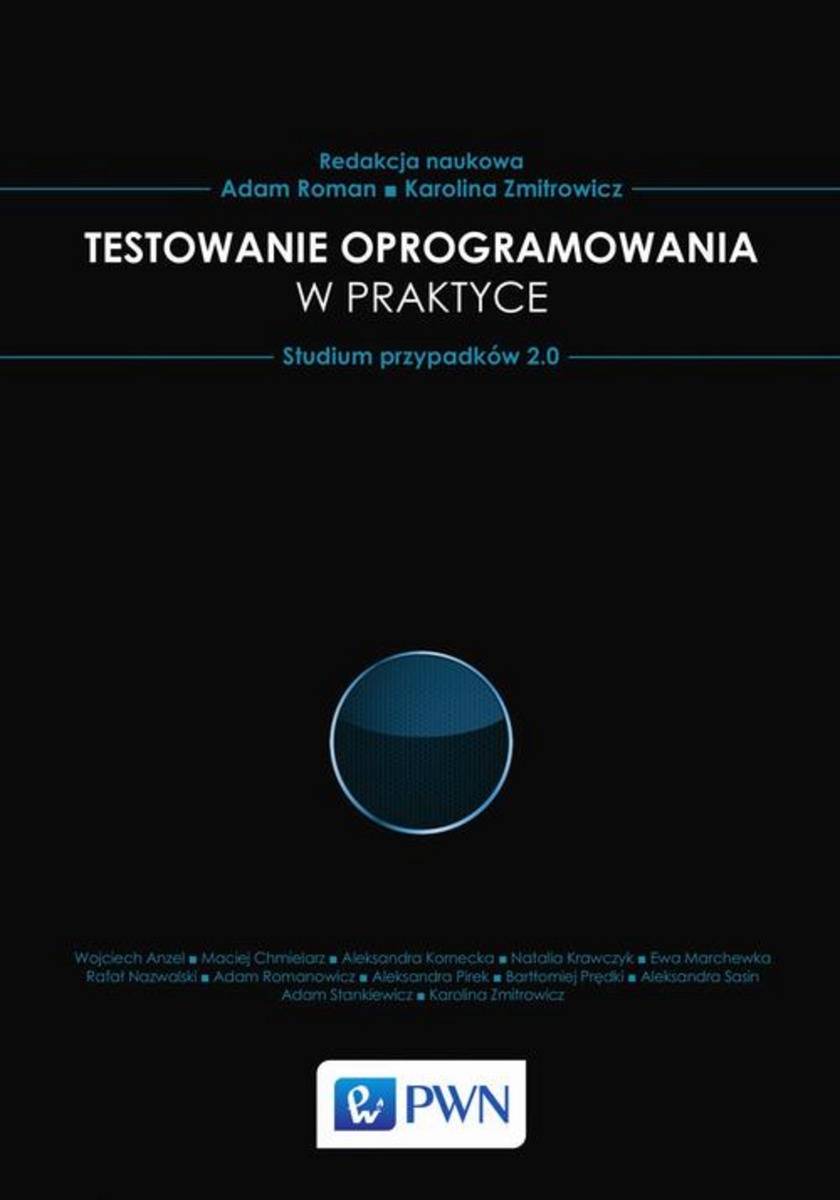 Тестирование программного обеспечения (...)- Адам Роман, Каролина Змитрович (e-book)