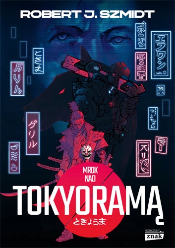 

Mrok nad Tokyoramą Robert J. Szmidt