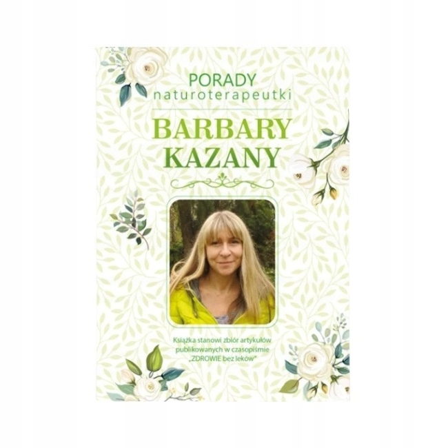 

Książka Porady Naturoterapeutki Barbary Kazany