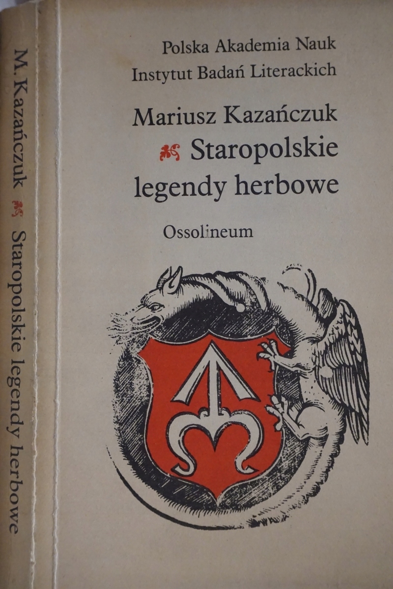 STAROPOLSKIE LEGENDY HERBOWE MARIUSZ KAZAŃCZUK