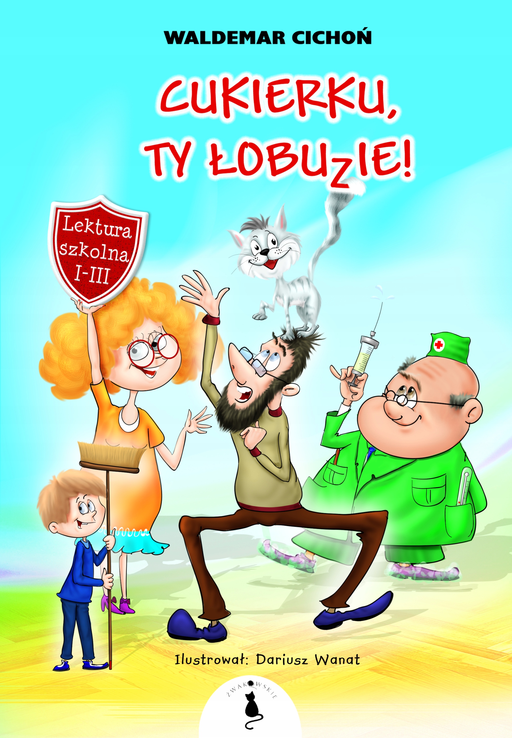 

Cukierku, ty łobuzie! Waldemar Cichoń