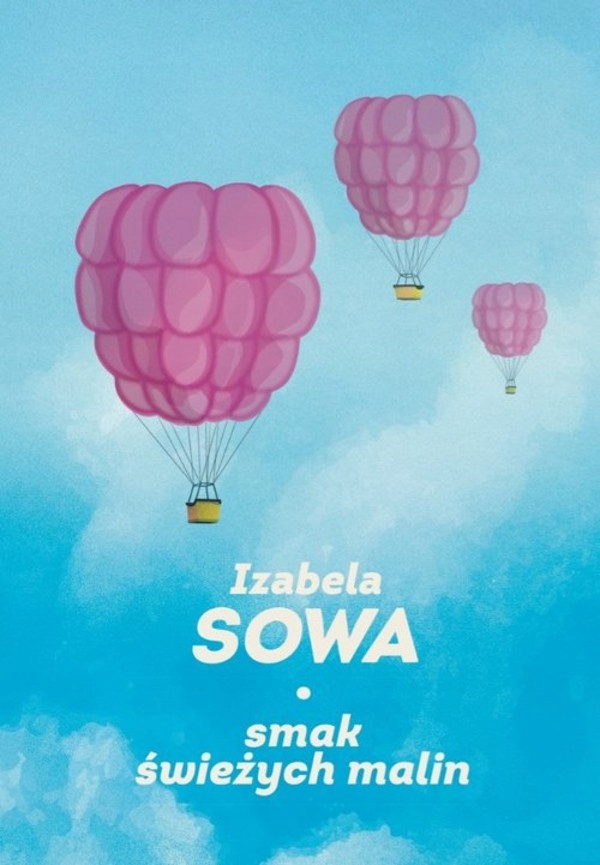 

Smak świeżych malin Izabela Sowa