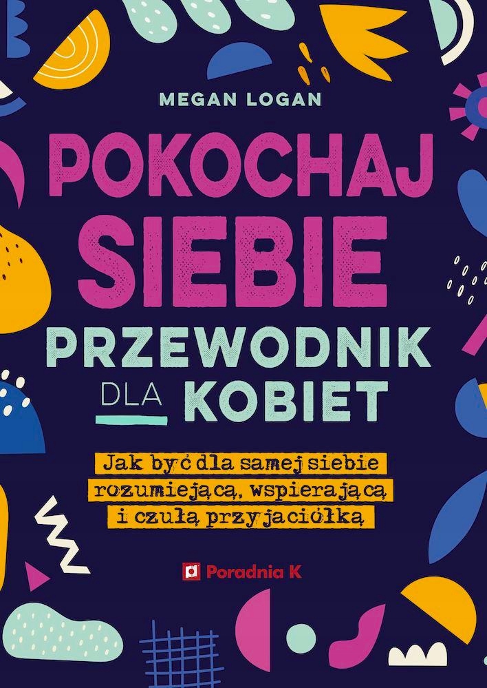 Pokochaj Siebie. Przewodnik Dla Kobiet-Zdjęcie-0
