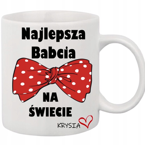 

Kubek Z Napisem Najlepsza Babcia Na Świecie Imię
