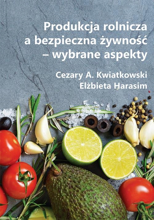PRODUKCJA ROLNICZA A BEZPIECZNA ŻYWNOŚĆ –.. EBOOK