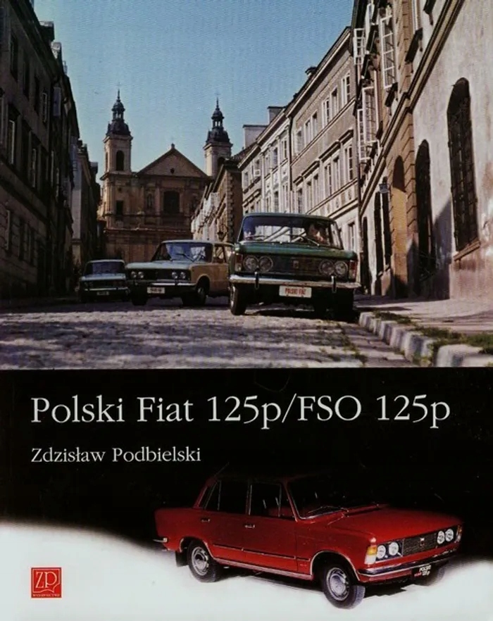 Polski Fiat 125p/FSO 125p. Zdzisław Podbielski