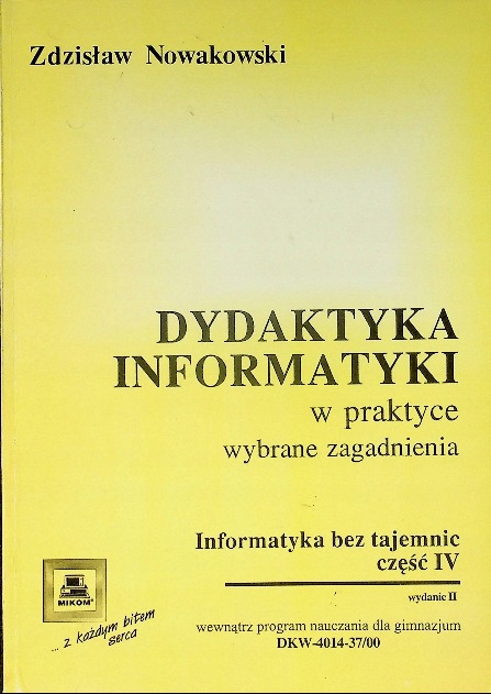 Dydaktyka informatyki w praktyce Informatyka