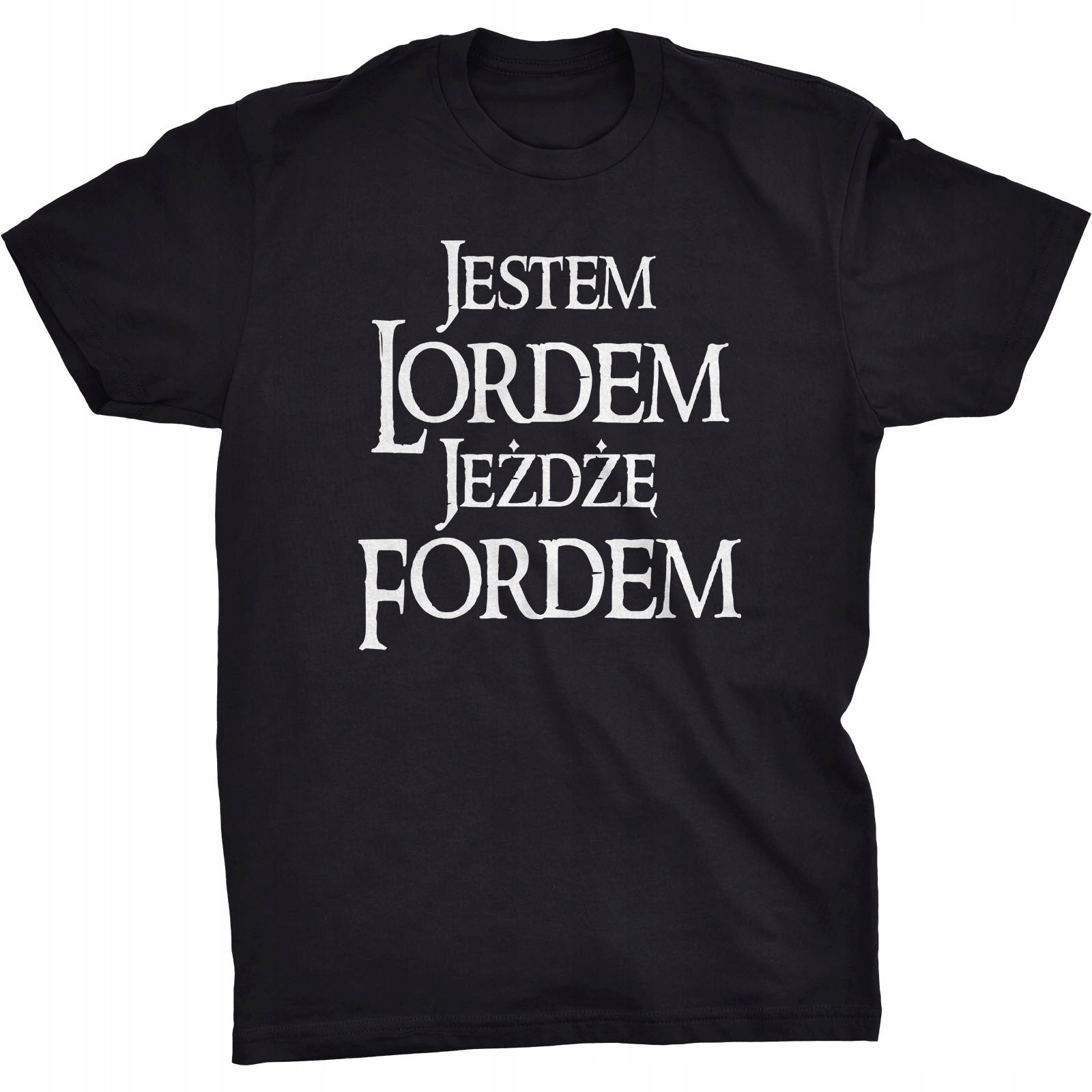 

Koszulka Jestem Lordem Jeżdżę Fordem Ford