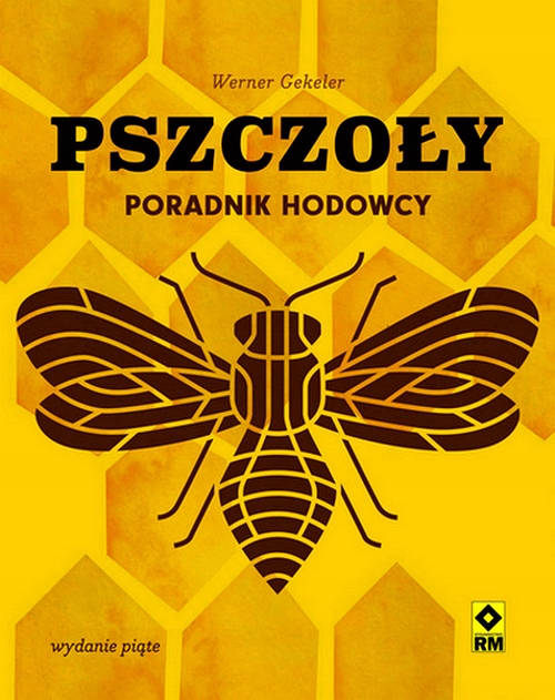 PSZCZOŁY. PORADNIK HODOWCY WYD. 2024