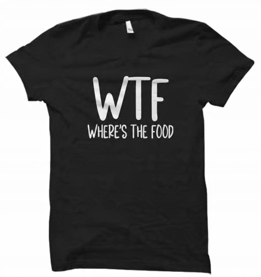 

Wtf Where's The Food koszulka damska