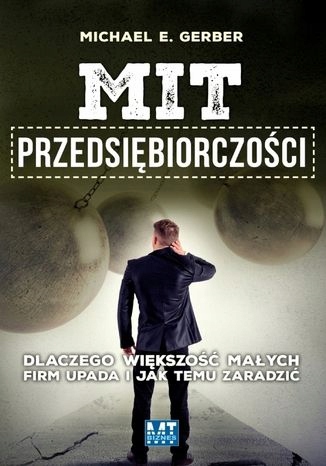 Mit przedsiębiorczości Tytuł Mit przedsiębiorczości