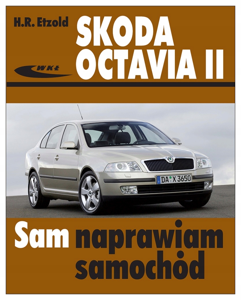 Skoda Octavia 2 (2004-2013) II poradnik instrukcja Sam naprawiam / 24h