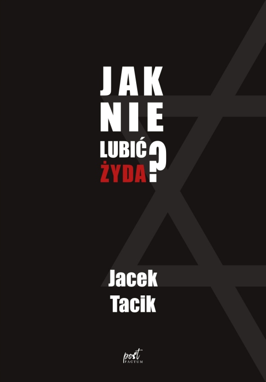 

Jak nie lubić Żyda Jacek Tacik