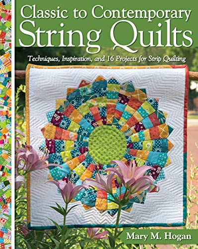 Classic to Contemporary String Quilts: